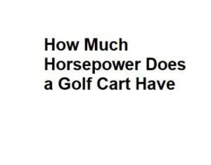 How much horsepower does a golf cart have?