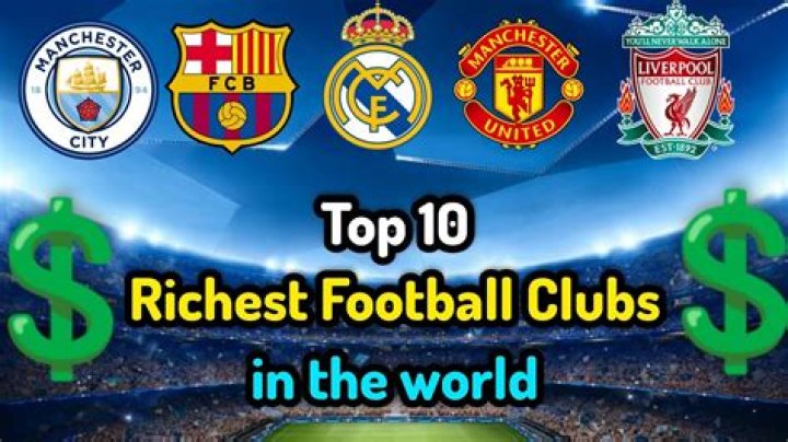 Which club is the richest in the world 2021 2022?